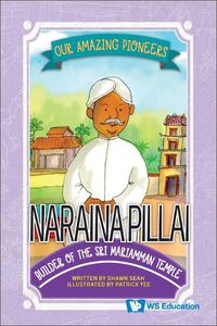 Cover image for Naraina Pillai: Builder Of The Sri Mariamman Temple