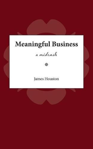 Meaningful Business: A Midrash