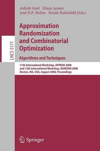 Cover image for Approximation, Randomization and Combinatorial Optimization. Algorithms and Techniques: 11th International Workshop, APPROX 2008 and 12th International Workshop, RANDOM 2008, Boston, MA, USA, August 25-27, 2008