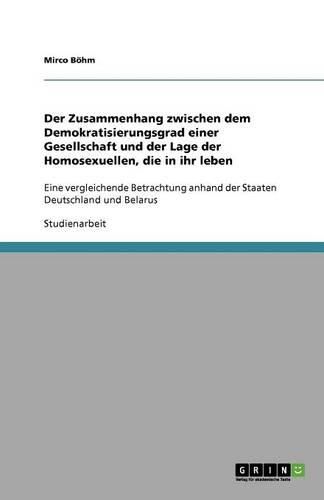 Cover image for Der Zusammenhang zwischen dem Demokratisierungsgrad einer Gesellschaft und der Lage der Homosexuellen, die in ihr leben