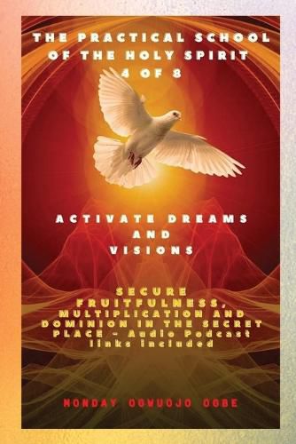 Cover image for The Practical School of the Holy Spirit - Part 4 of 8 - Activate Dreams and Visions