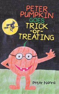Cover image for Peter Pumpkin Goes Trick-Or-Treating