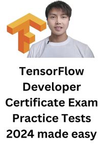 Cover image for TensorFlow Developer Certificate Exam Practice Tests 2024 Made Easy