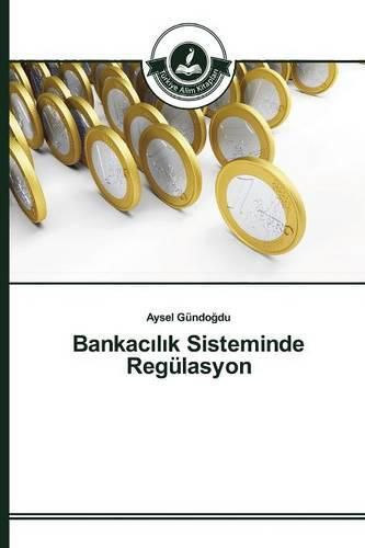 Bankac&#305;l&#305;k Sisteminde Regulasyon