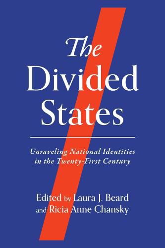 Cover image for The Divided States: Unraveling National Identities in the Twenty-First Century