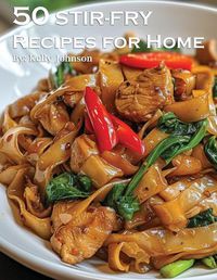 Cover image for 50 Stir-Fry Recipes for Home