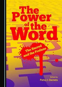 Cover image for The Power of the Word: The Sacred and the Profane