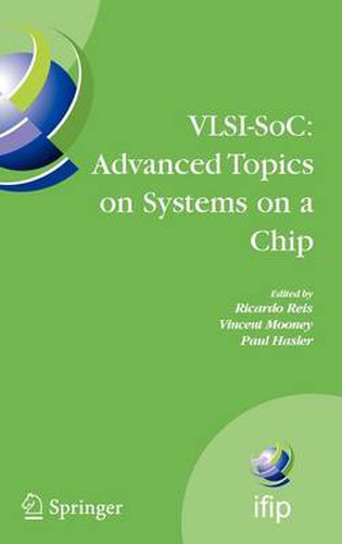 VLSI-SoC: Advanced Topics on Systems on a Chip: A Selection of Extended Versions of the Best Papers of the Fourteenth International Conference on Very Large Scale Integration of System on Chip (VLSI-SoC2007), October 15-17, 2007, Atlanta, USA