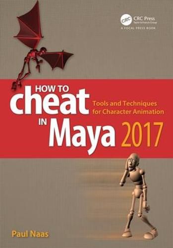 Cover image for How to Cheat in Maya 2017: Tools and Techniques for Character Animation