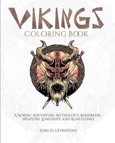 Cover image for Vikings Coloring Book: A Nordic Adventure. Mythology, Bersekers, Weapons, Longships, and Runestones