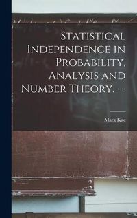 Cover image for Statistical Independence in Probability, Analysis and Number Theory. --