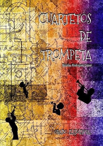 Cover image for Cuartetos de trompeta grado elemental