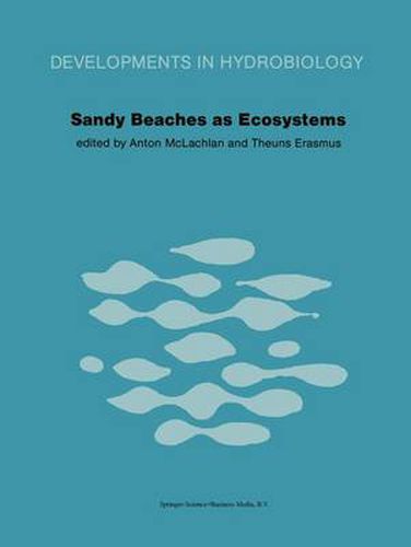 Sandy Beaches as Ecosystems: Based on the Proceedings of the First International Symposium on Sandy Beaches, held in Port Elizabeth, South Africa, 17-21 January 1983