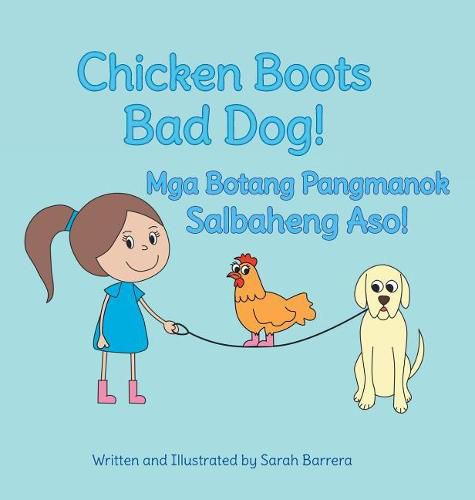 Cover image for Chicken Boots: Bad Dog! / MGA Botang Pangmanok: Salbaheng Aso!: Babl Children's Books in Tagalog and English