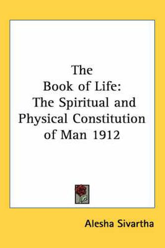 Cover image for The Book of Life: The Spiritual and Physical Constitution of Man 1912