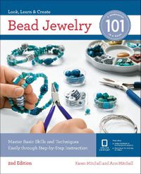 Cover image for Bead Jewelry 101: Master Basic Skills and Techniques Easily Through Step-by-Step Instruction