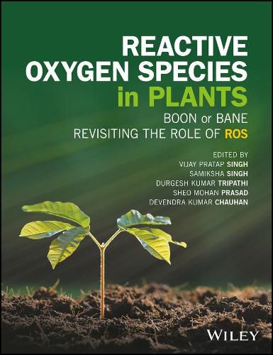 Reactive Oxygen Species in Plants: Boon Or Bane - Revisiting the Role of ROS