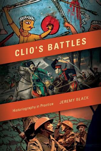 Cover image for Clio's Battles: Historiography in Practice