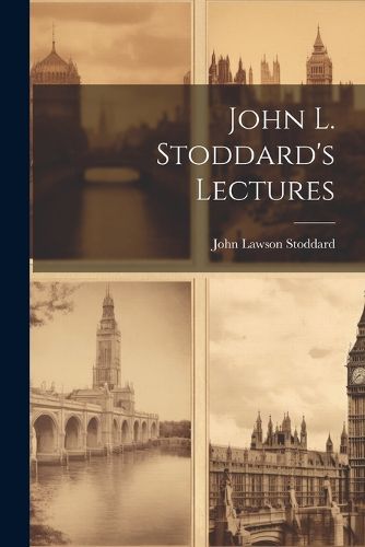 John L. Stoddard's Lectures