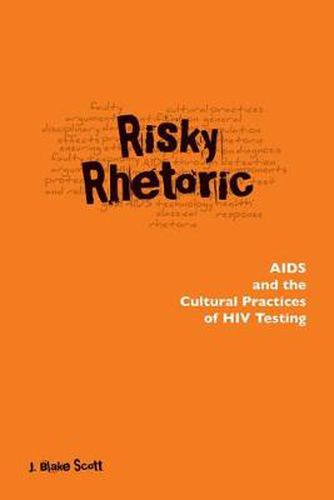 Cover image for Risky Rhetoric: AIDS and the Cultural Practices of HIV Testing