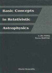 Cover image for Basic Concepts In Relativistic Astrophysics