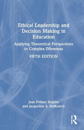 Cover image for Ethical Leadership and Decision Making in Education: Applying Theoretical Perspectives to Complex Dilemmas