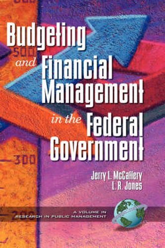 Public Budgeting and Financial Management in the Federal Government