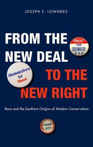 Cover image for From the New Deal to the New Right: Race and the Southern Origins of Modern Conservatism