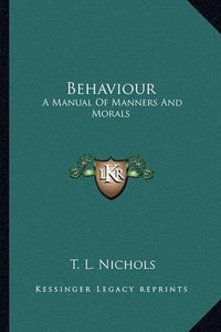 Cover image for Behaviour: A Manual of Manners and Morals