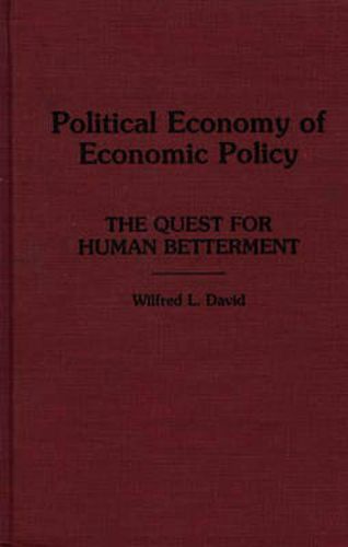 Cover image for Political Economy of Economic Policy: The Quest for Human Betterment