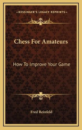 Chess for Amateurs: How to Improve Your Game