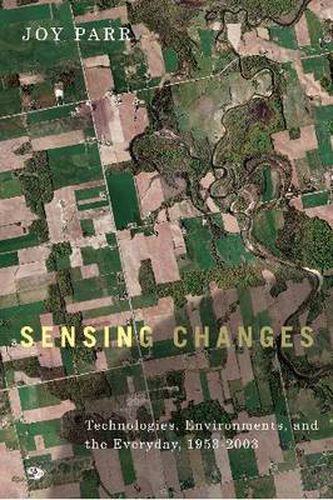 Cover image for Sensing Changes: Technologies, Environments, and the Everyday, 1953-2003