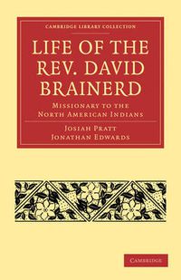 Cover image for Life of the Rev. David Brainerd: Missionary to the North American Indians