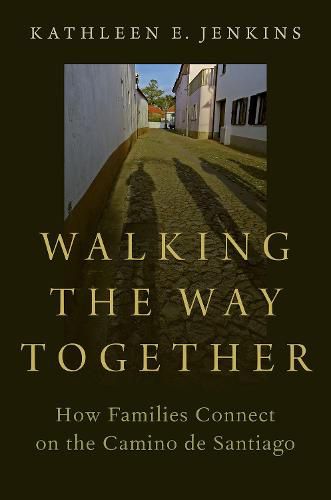 Walking the Way Together: How Families Connect on the Camino de Santiago