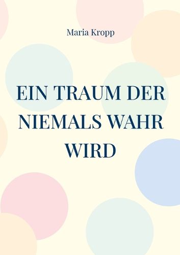 Cover image for Ein Traum der niemals wahr wird: fur Richard