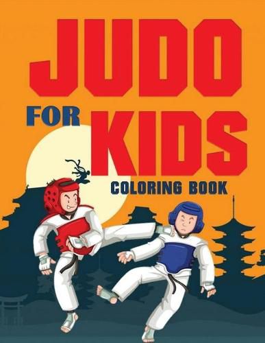 Cover image for JUDO for Kids Coloring Book (Over 70 pages)