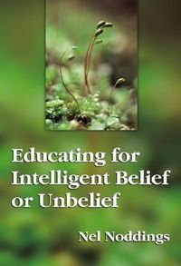 Cover image for Educating for Intelligent Belief and Unbelief