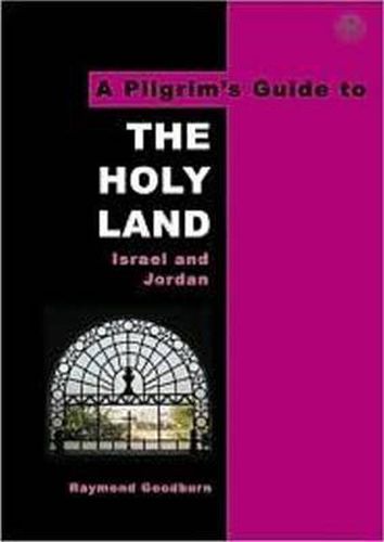 Cover image for A Pilgrim's Guide to The Holy Land: Israel and Jordan