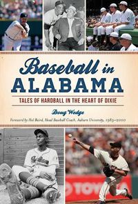 Cover image for Baseball in Alabama: Tales of Hardball in the Heart of Dixie