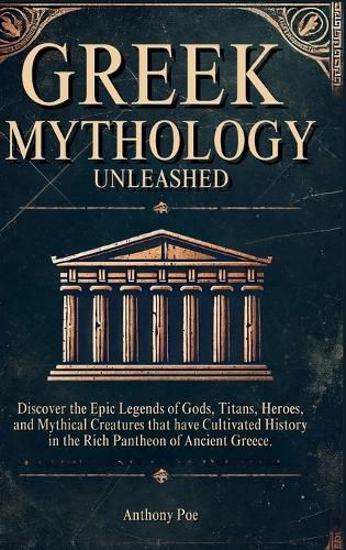 Cover image for Greek Mythology Unleashed