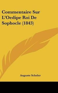 Cover image for Commentaire Sur L'Oedipe Roi de Sophocle (1843)