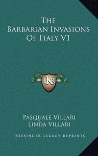 Cover image for The Barbarian Invasions of Italy V1