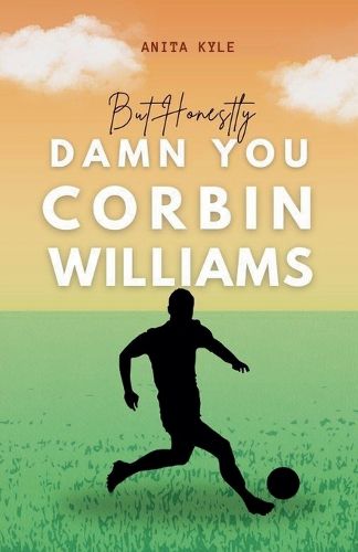 But Honestly Damn You Corbin Williams