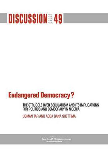 Cover image for Endangered Democracy? The Struggle Over Secularism and Its Implications for Politics and Democracy in Nigeria