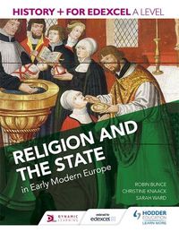 Cover image for History+ for Edexcel A Level: Religion and the state in early modern Europe