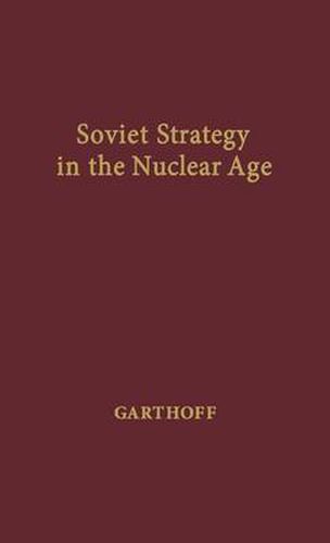 Cover image for Soviet Strategy in the Nuclear Age