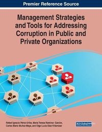 Cover image for Management Strategies and Tools for Addressing Corruption in Public and Private Organizations