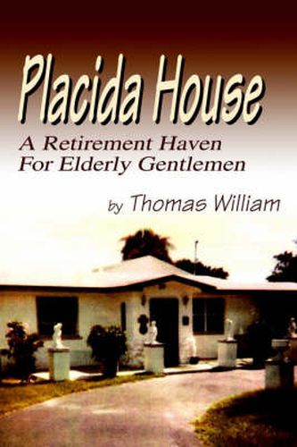 Cover image for Placida House: A Retirement Haven for Elderly Gentlemen