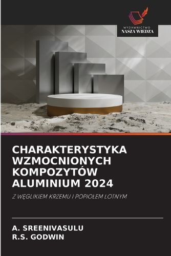 Cover image for Charakterystyka Wzmocnionych Kompozytow Aluminium 2024