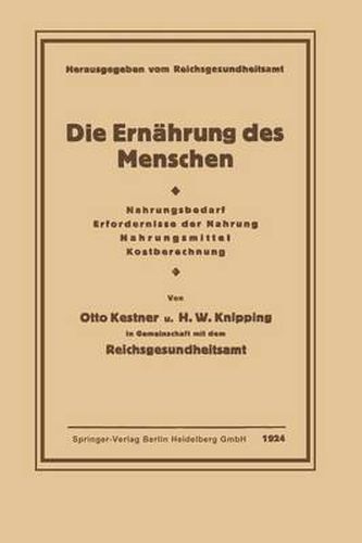 Cover image for Die Ernahrung Des Menschen: Nahrungsbedarf - Erfordernisse Der Nahrung - Nahrungsmittel - Kostberechnung